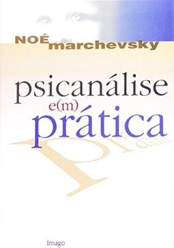 Psicanálise e(m) prática