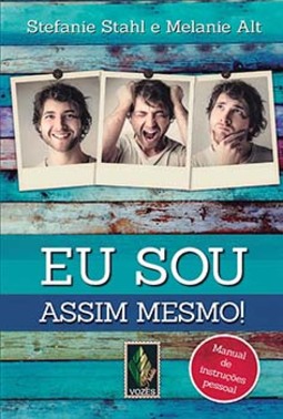 Eu sou assim mesmo!: manual de instruções pessoal