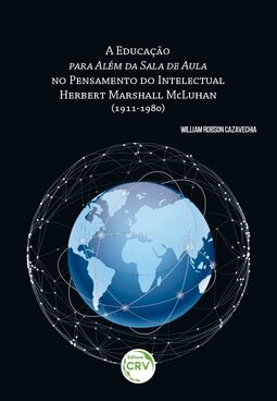 A educação para além da sala de aula no pensamento do intelectual Herbert Marshall Mcluhan (1911-1980)