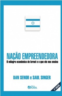 Nação empreendedora: O milagre econômico de Israel e o que ele nos ensina