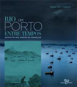 Rio, um porto entre tempos: Modos de ser, modos de conhecer