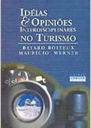 Idéias e Opiniões Interdisciplinares no Turismo - Vol. 1