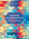 Questões sociocientíficas: fundamentos, propostas de ensino e perspectivas para ações sociopolíticas