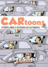 Cartoons: atopelando a ditadura do automóvel