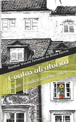 Contos Aleatórios de Um Cotidiano Sem Amor