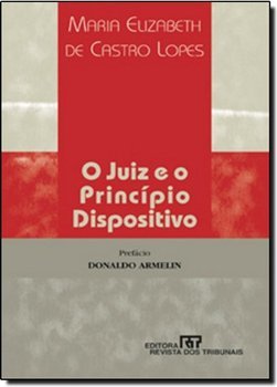 O Juiz e o Princípio Dispositivo