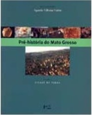Pré-História do Mato Grosso: Cidade de Pedra - vol. 2