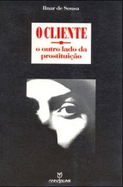 O Cliente: o Outro Lado da Prostituição