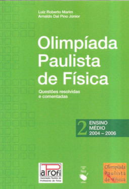 Olimpíada paulista de física: questões resolvidas e comentadas