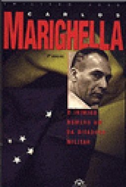 Carlos Marighella, O Inimigo Número Um da Ditadura Militar