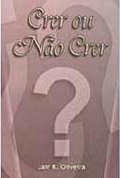 Crer ou Não Crer?