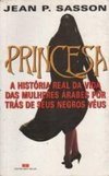 Princesa: a História Real da Vida das Mulheres Árabes...