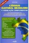 Código Eleitoral Brasileiro e Legislação Complementar
