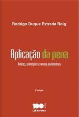Aplicação da pena: limites, princípios e novos parâmetros