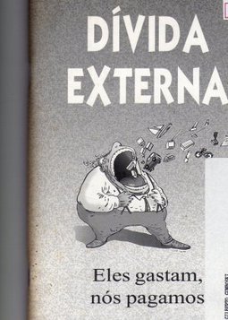 Dívida Externa: Eles Gastam, Nós Pagamos