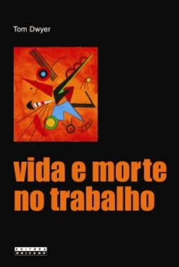 Vida e morte no trabalho: acidentes do trabalho e a produção social do erro