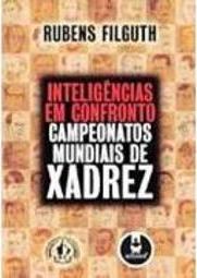 Inteligência em Confronto: Campeonatos Mundiais de Xadrex