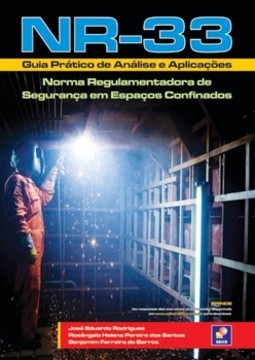 NR-33 - Guia prático de análise e aplicações: norma regulamentadora de segurança em espaços confinados