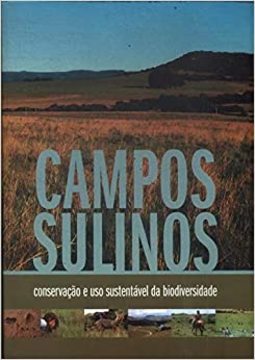 Campos Sulinos - conservação e usos sustentável da biodiversidade
