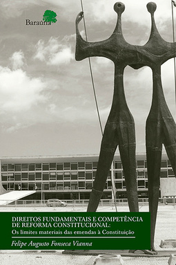 Direitos fundamentais e competência de reforma constitucional: Os limites materiais das emendas à Constituição