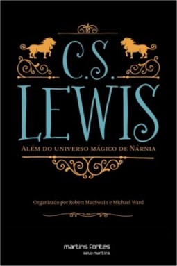 C.S. Lewis: Além do universo mágico de Nárnia