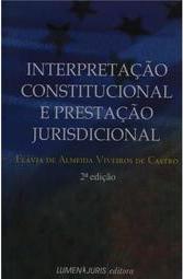 Interpretação Constitucional e Prestação Jurisdicional
