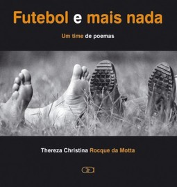 Futebol e mais nada: um time de poemas