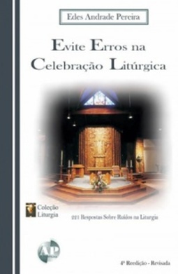 Evite Erros na Celebração Litúrgica