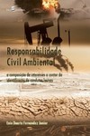 Responsabilidade civil ambiental: a composição de interesses a contar da identificação de condutas lesivas