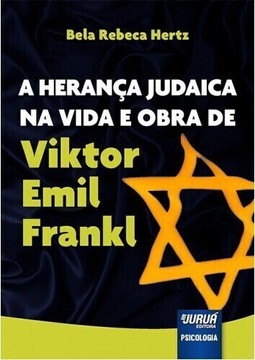 Herança Judaica na Vida e Obra de Viktor Emil Frankl, A