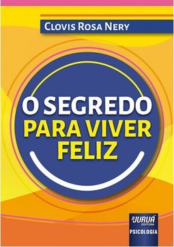 O Segredo Para Viver Feliz