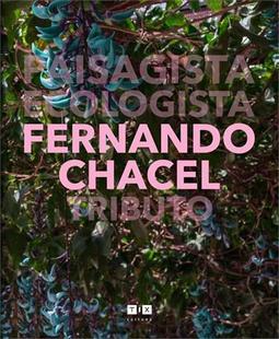 FERNANDO CHACEL: PAISAGISTA ECOLOGISTA - TRIBUTO