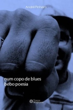 Num copo de blues bebo poesia
