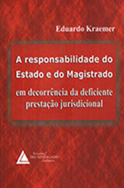 A responsabilidade do Estado e do Magistrado: Em decorrência da deficiente prestação jurisdicional