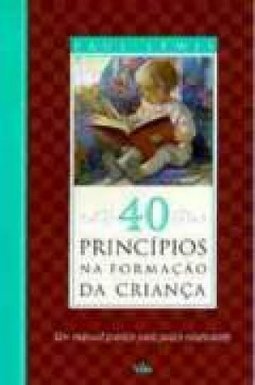 40 Princípios na Formação da Criança