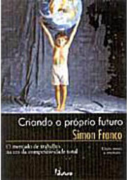 Criando o Próprio Futuro