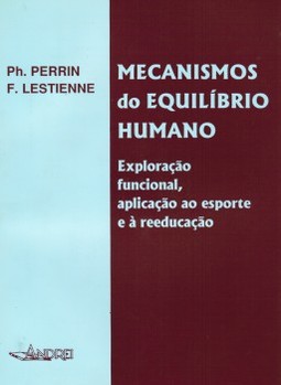 Mecanismos do equilíbrio humano: exploração funcional, aplicação ao esporte e à reeducação