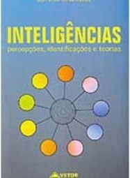 Inteligências: Percepções, Identificações e Teorias