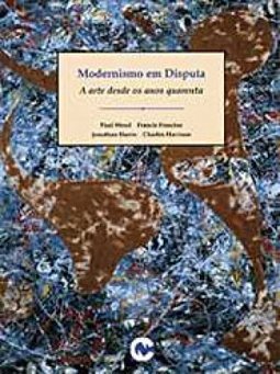 Modernismo em Disputa: a Arte Desde os Anos Quarenta