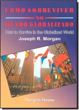Como Sobreviver no Mundo Globalizado