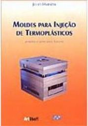 Moldes para Injeção de Termoplásticos: Projetos e Princípios Básicos