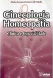 Ginecologia Homeopatia: Clínica e Especialidade - IMPORTADO