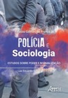Polícia e sociologia: estudos sobre poder e normalização