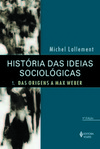 História das ideias sociológicas: das origens a Max Weber
