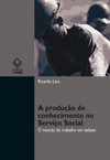 A produção de conhecimento no serviço social: o mundo do trabalho em debate
