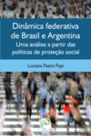 Dinâmica federativa de Brasil e Argentina: uma análise a partir das políticas de proteção social