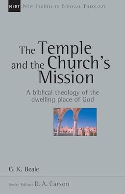 The Temple and the Church's Mission: A Biblical Theology of the Dwelling Place of God: 17