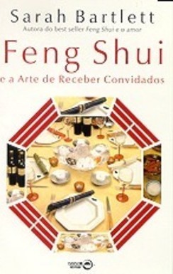 FENG SHUI E A ARTE DE RECEBER CONVIDADOS