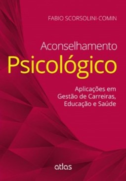 Aconselhamento psicológico: Aplicações em gestão de carreiras, educação e saúde
