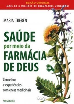 Saúde por meio da farmácia de Deus: conselhos e experiências com ervas medicinais
